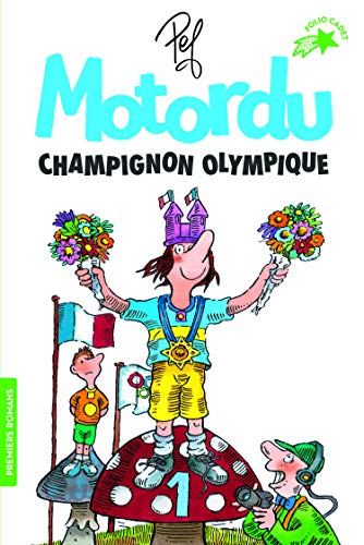Motordu champignon olympique - FOLIO CADET PREMIERS ROMANS - de 8 à 12 ans