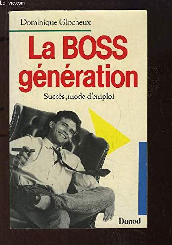 La boss génération : succès, mode d'emploi