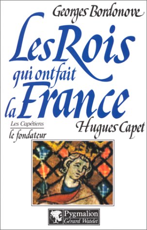 Hugues Capet: Le fondateur