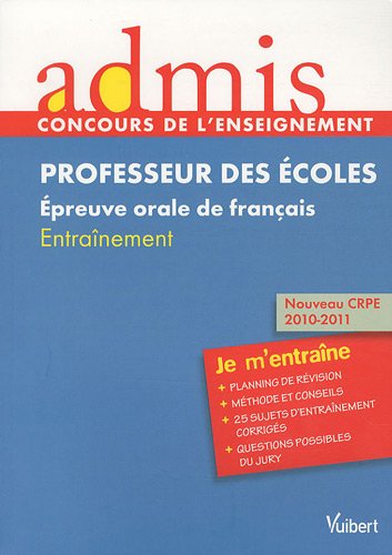 Concours de professeur des écoles - Epreuve orale français - Millesime 2011 - Admis - Je m'entraîne