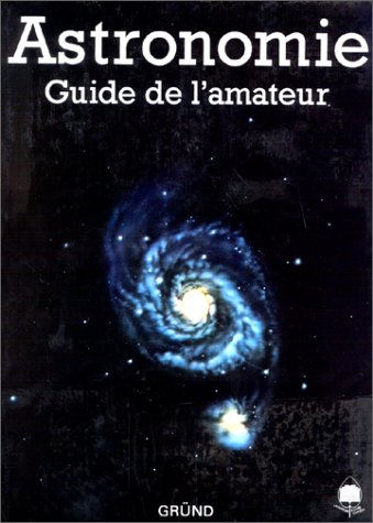 Astronomie. Guide de l'amateur