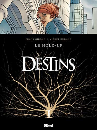 Destins - Tome 01: Le Hold up