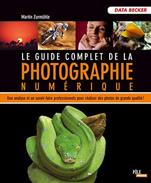 Le guide complet de la photographie numérique