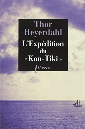 L'expédition du Kon-Tiki: Sur un radeau a travers le Pacifique