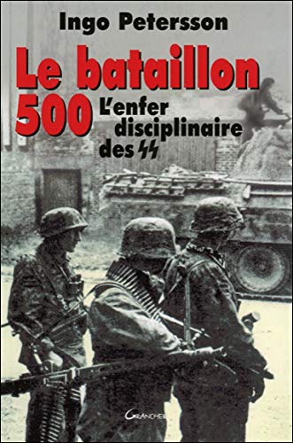 Le Bataillon 500 : L'Enfer disciplinaire des SS