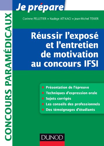 Réussir l'exposé et l'entretien de motivation au concours IFSI: Tout pour l'épreuve orale