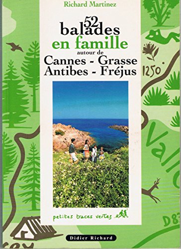 52 BALADES FAMILLE£CANNES GRASSE ANTIBES FREJ