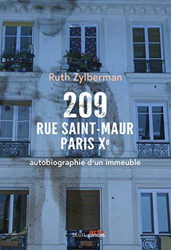 209 rue Saint-Maur, Paris Xe. Autobiographie d'un immeuble ((coédition Seuil/Arte Editions) )