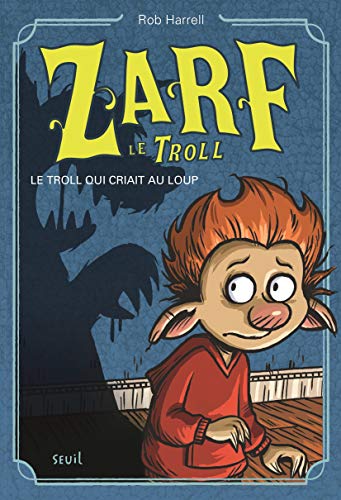 Zarf le troll - Tome 2 - Le Troll qui criait au loup: Zarf le troll, tome 2