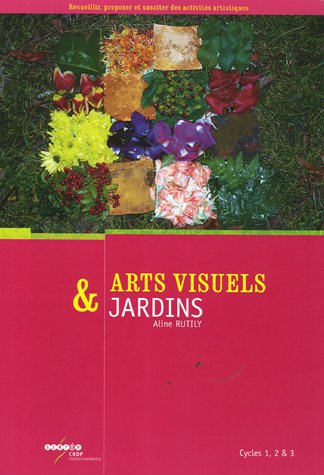 Arts visuels et jardins Cycles 1, 2 et 3