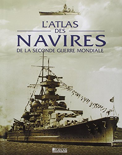 Atlas des navires de de la seconde guerre mondiale