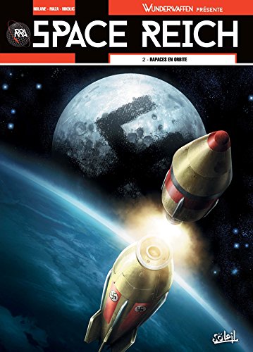 Wunderwaffen présente Space Reich T02: Rapaces en orbite