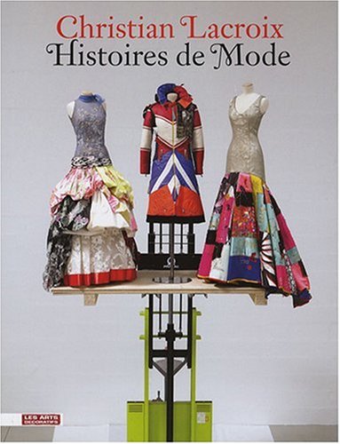 Christian Lacroix: Histoires de Mode
