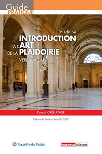 Introduction à l'art de la plaidoirie, 3ème Ed