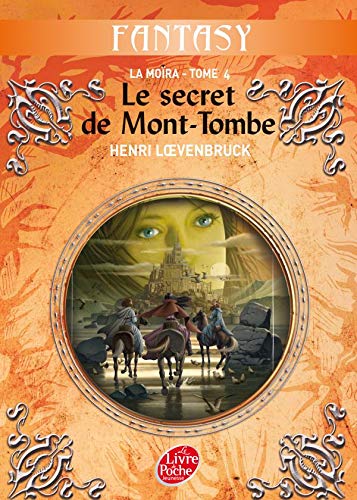 La Moïra - Tome 4 - Le secret de Mont-Tombe