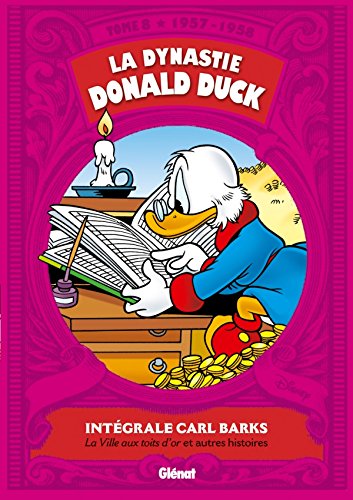 La Dynastie Donald Duck - Tome 08: 1957/1958 - La ville aux toits d'or et autres histoires