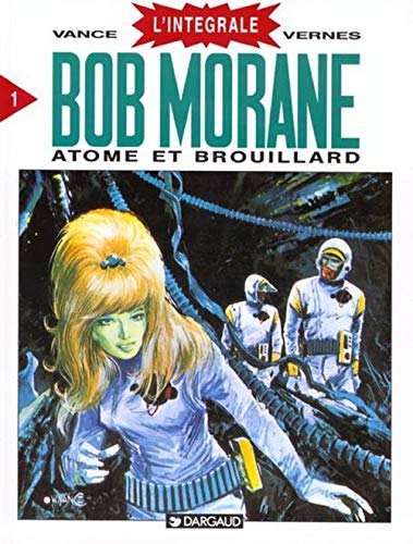 Intégrale Bob Morane, tome 1 : Atome et Brouillard