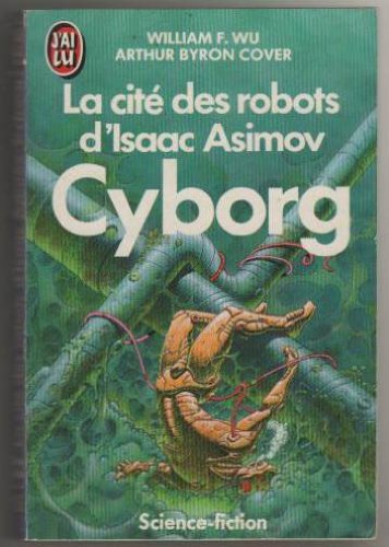 LA CITE DES ROBOTS. Tome 2, Cyborg