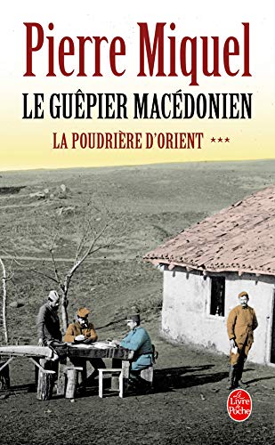 La Poudrière d'Orient tome 3: Le guêpier macédonien
