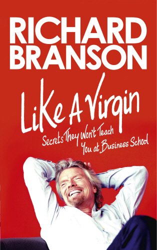 Like A Virgin: Secrets They Won’t Teach You at Business School