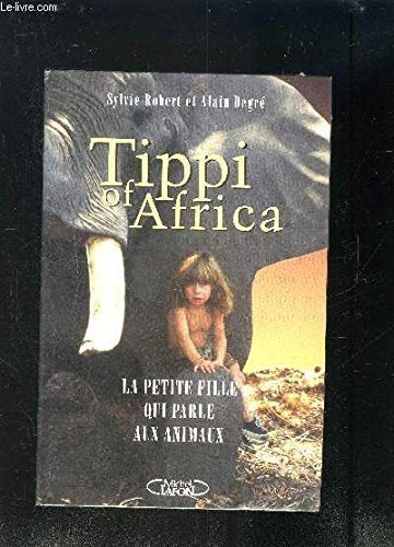 Tippi of Africa: La petite fille qui parle aux animaux