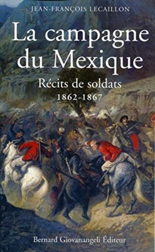 La campagne du Mexique 1862-1867 : Récits de soldats