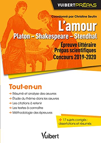 L'Amour Platon - Shakespeare - Stendhal: Epreuve littéraire pour les prépas scientifiques Concours 2019-2020