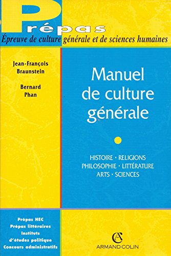 Manuel de culture générale: Histoire - Religions - Philosophie - Littérature - Arts - Sciences