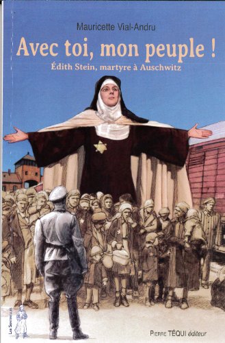 Avec toi, mon peuple ! : Edith Stein, martyre à Auschwitz