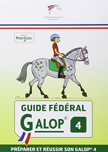 Guide fédéral - Galop 4: préparer et réussir son galop 4
