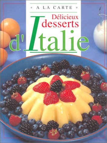 Délicieux desserts d'Italie