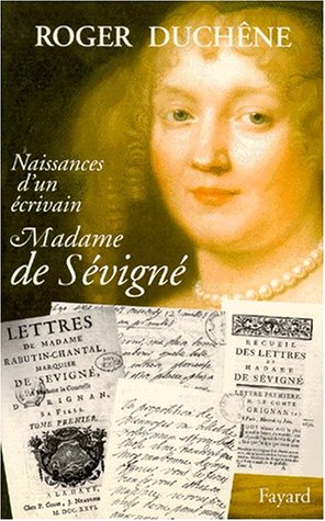 Naissance d'un écrivain : Madame de Sévigné