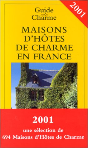 Maisons d'hôtes de charme en France 2001