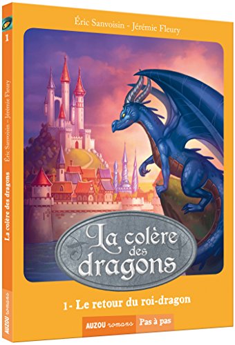 La colère des dragons (3ème cycle) - tome 1, Le retour du roi-dragon