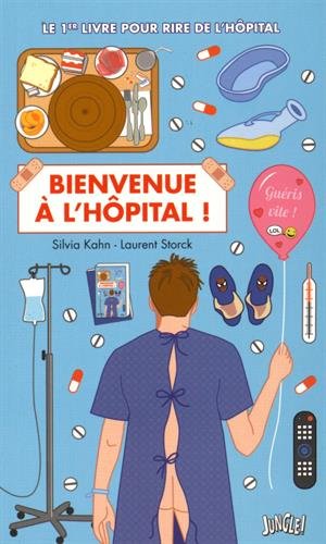 Bienvenue à l'hôpital: Le 1er livre pour rire de l'hôpital