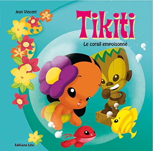 Le petit monde de Tikiti : Le corail empoisonné (île, nature, tortue, pollution)