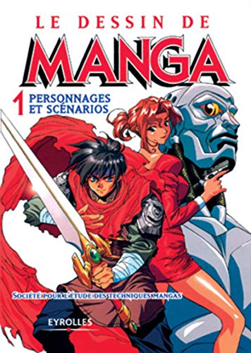 Le Dessin de Manga, tome 1 : Personnages et scénarios