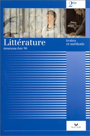 Littérature, Textes et méthode 2nde Ed. 96, Livre de l'élève
