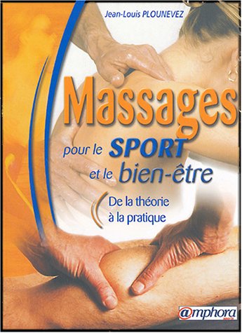 Massages pour le sport et le bien-être: De la théorie à la pratique