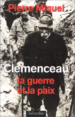 Clemenceau: La guerre et la paix