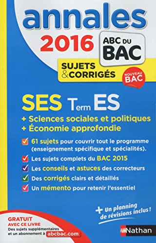 Annales ABC du BAC 2016 SES Term ES + Sciences sociales et politiques + Economie approfondie