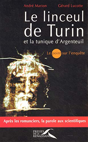 Le linceul de Turin et la tunique d'Argenteuil