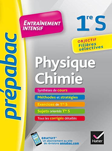 Physique-Chimie 1re S - Prépabac Entraînement intensif: objectif filières sélectives 1re S
