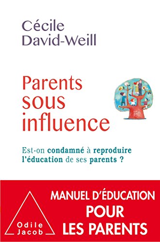 Parents sous influence: Est-on condamné à reproduire l'éducation de ses parents