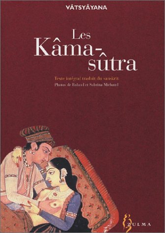 Les Kâma-sûtra : Texte intégral traduit du sanskrit