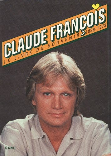 Claude François. Le Livre du souvenir, 1939-1978