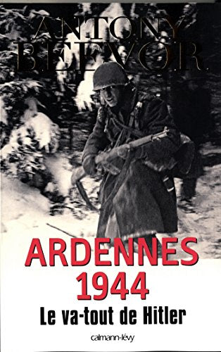 Ardennes 1944: Le va-tout de Hitler