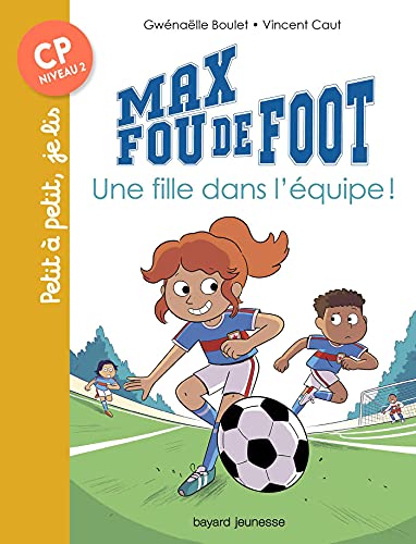 Max fou de foot, Tome 03: Une fille dans l'équipe