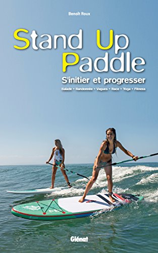Stand-up Paddle: S'initier et progresser