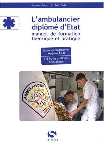 L'ambulancier diplômé d'Etat : Manuel de formation théorique et pratique